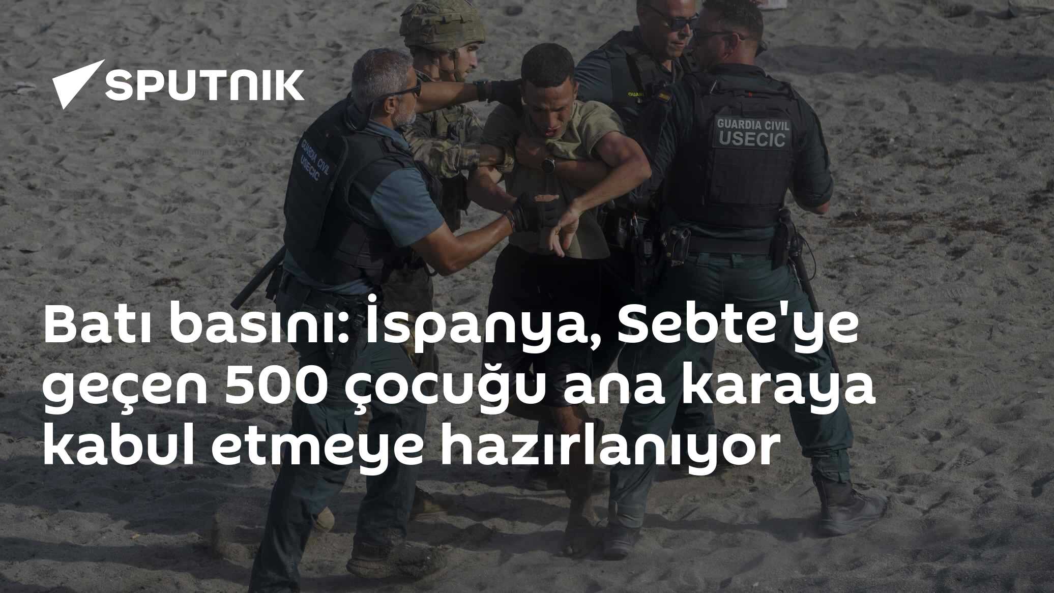 Batı basını: İspanya, Sebte'ye geçen 500 çocuğu ana karaya kabul etmeye hazırlanıyor