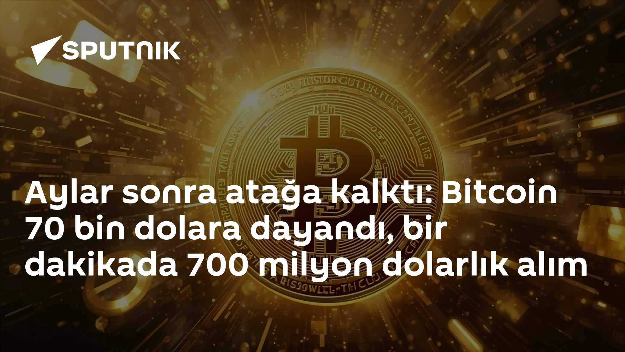 Aylar sonra atağa kalktı: Bitcoin 70 bin dolara dayandı, bir dakikada 700 milyon dolarlık alım