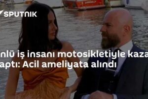 Ünlü iş insanı motosikletiyle kaza yaptı: Acil ameliyata alındı