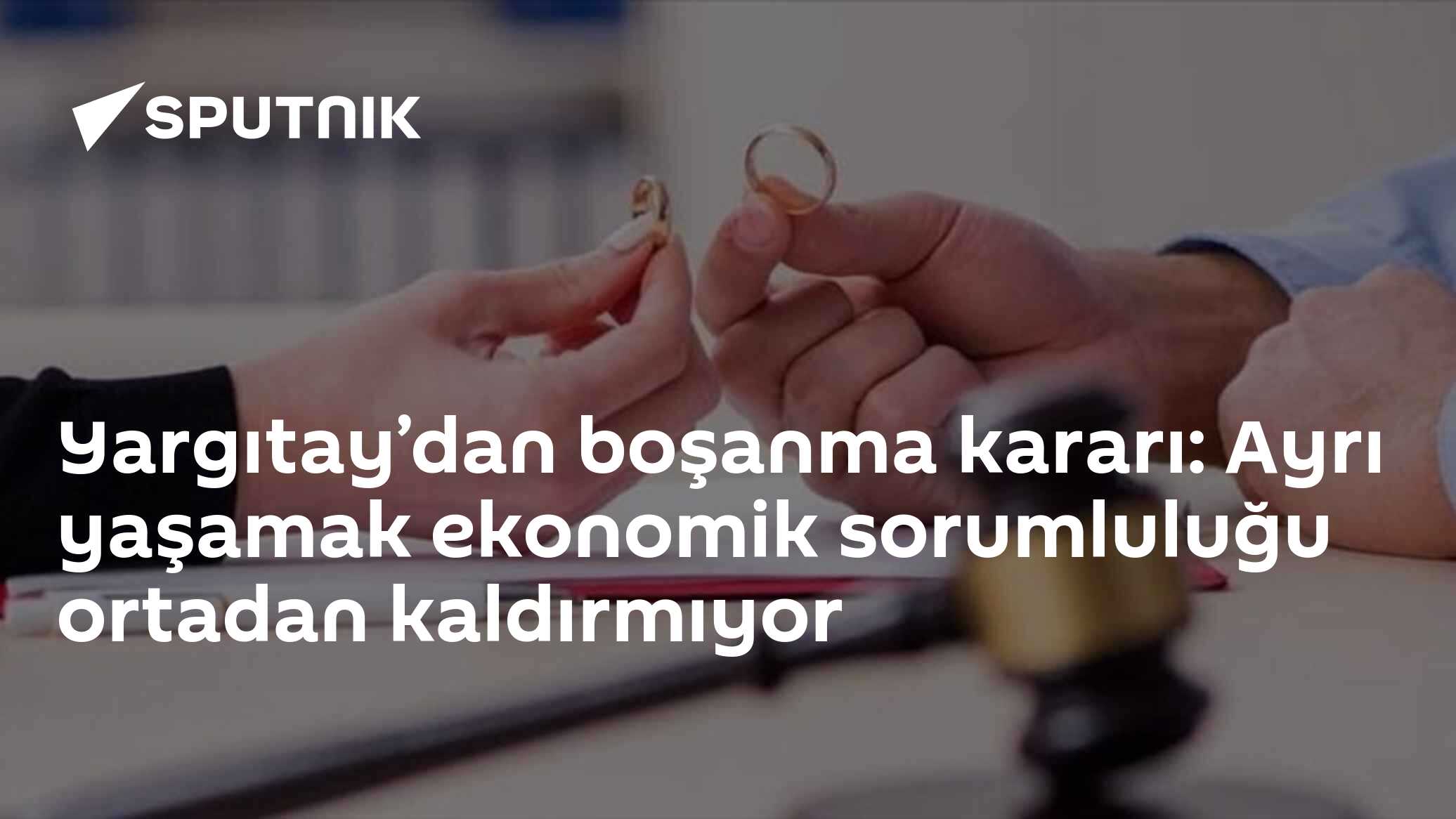 Yargıtay’dan boşanma kararı: Ayrı yaşamak ekonomik sorumluluğu ortadan kaldırmıyor