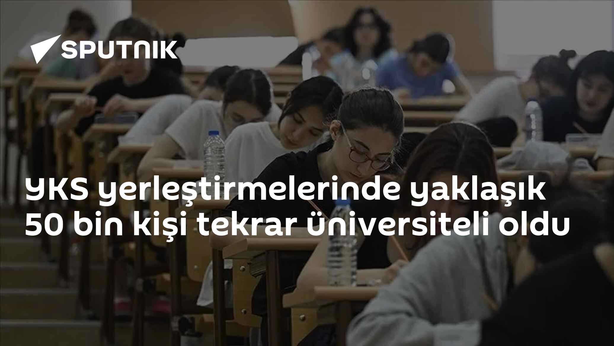 YKS yerleştirmelerinde yaklaşık 50 bin kişi tekrar üniversiteli oldu