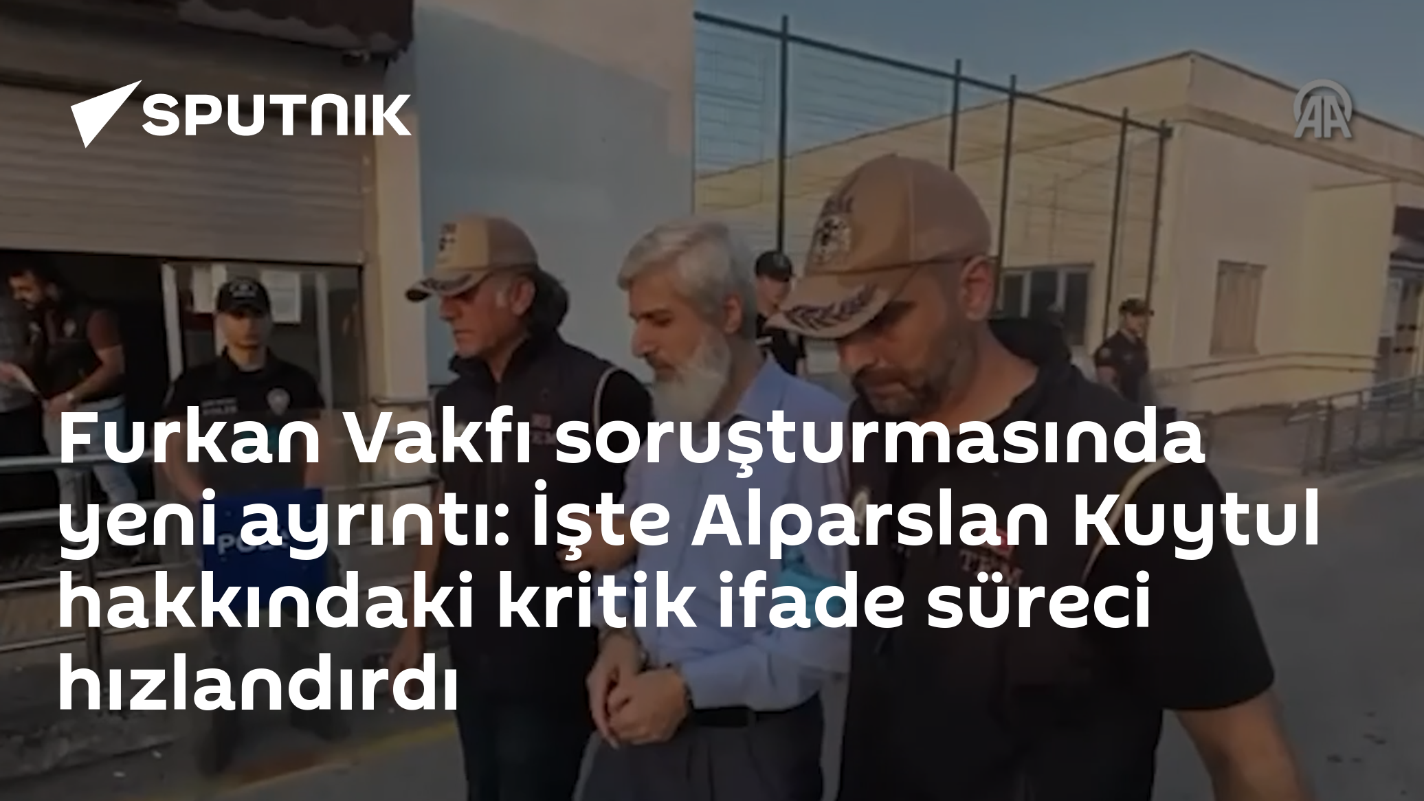 Furkan Vakfı soruşturmasında yeni ayrıntı: İşte Alparslan Kuytul hakkındaki kritik ifade süreci hızlandırdı