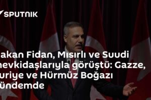 Hakan Fidan, Mısırlı ve Suudi mevkidaşlarıyla görüştü: Gazze, Suriye ve Hürmüz Boğazı gündemde