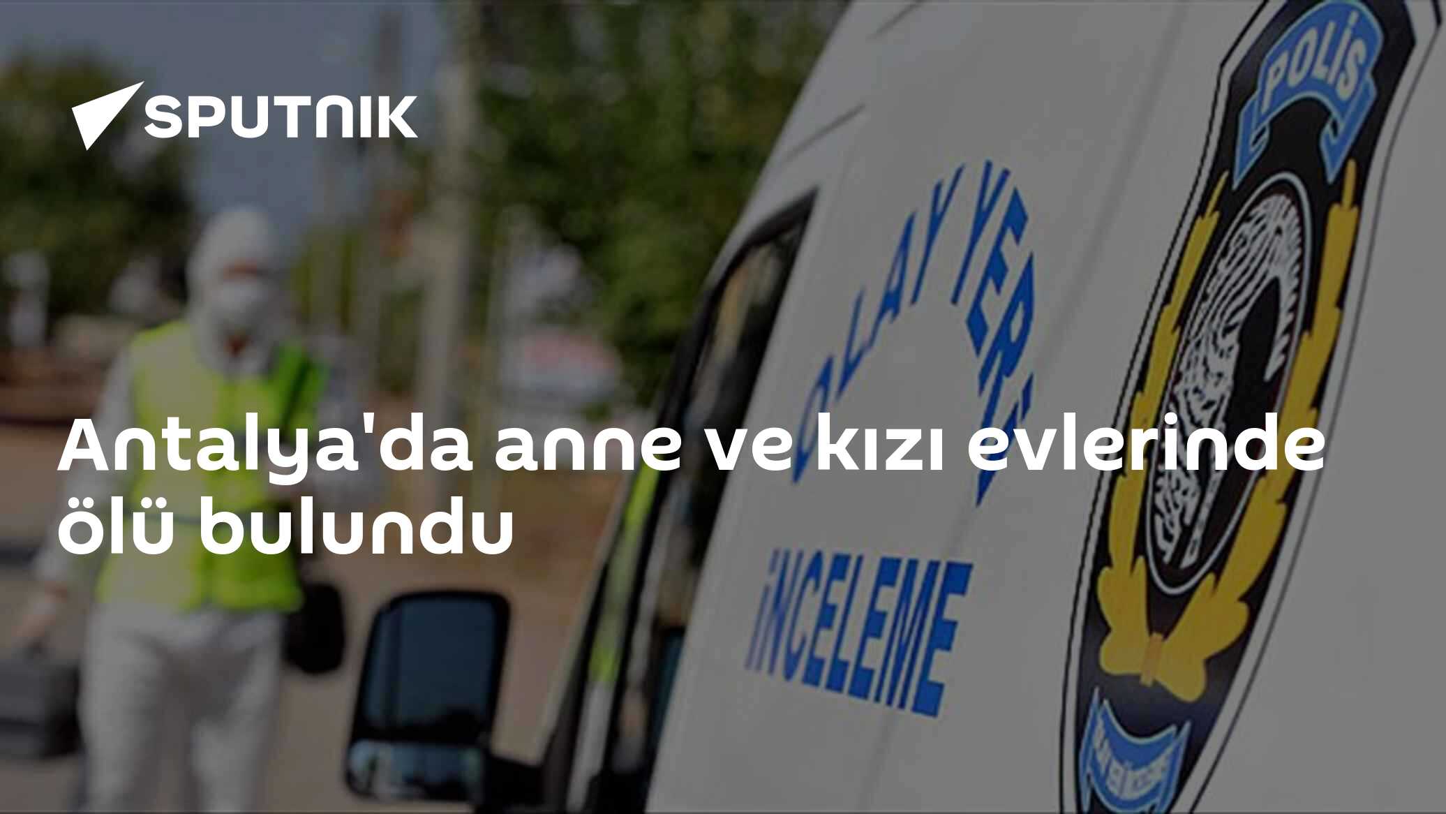Antalya'da anne ve kızı evlerinde ölü bulundu