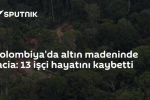 Kolombiya'da altın madeninde facia: 13 işçi hayatını kaybetti