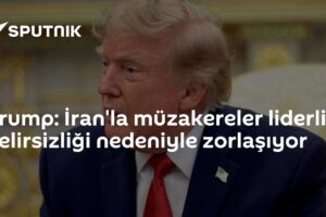 Trump: İran'la müzakereler liderlik belirsizliği nedeniyle zorlaşıyor