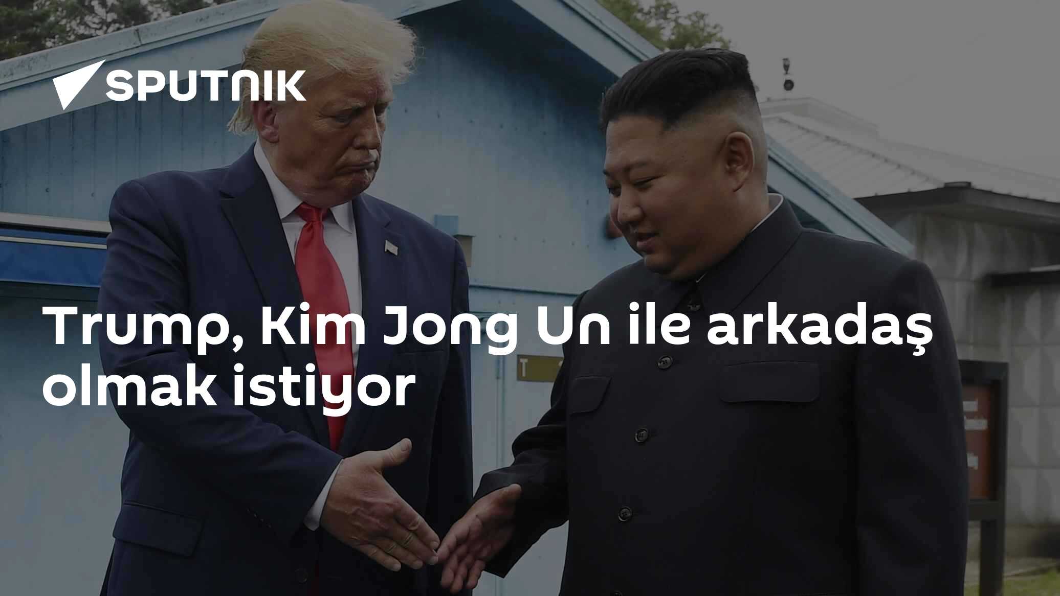 Trump, Kim Jong Un ile arkadaş olmak istiyor