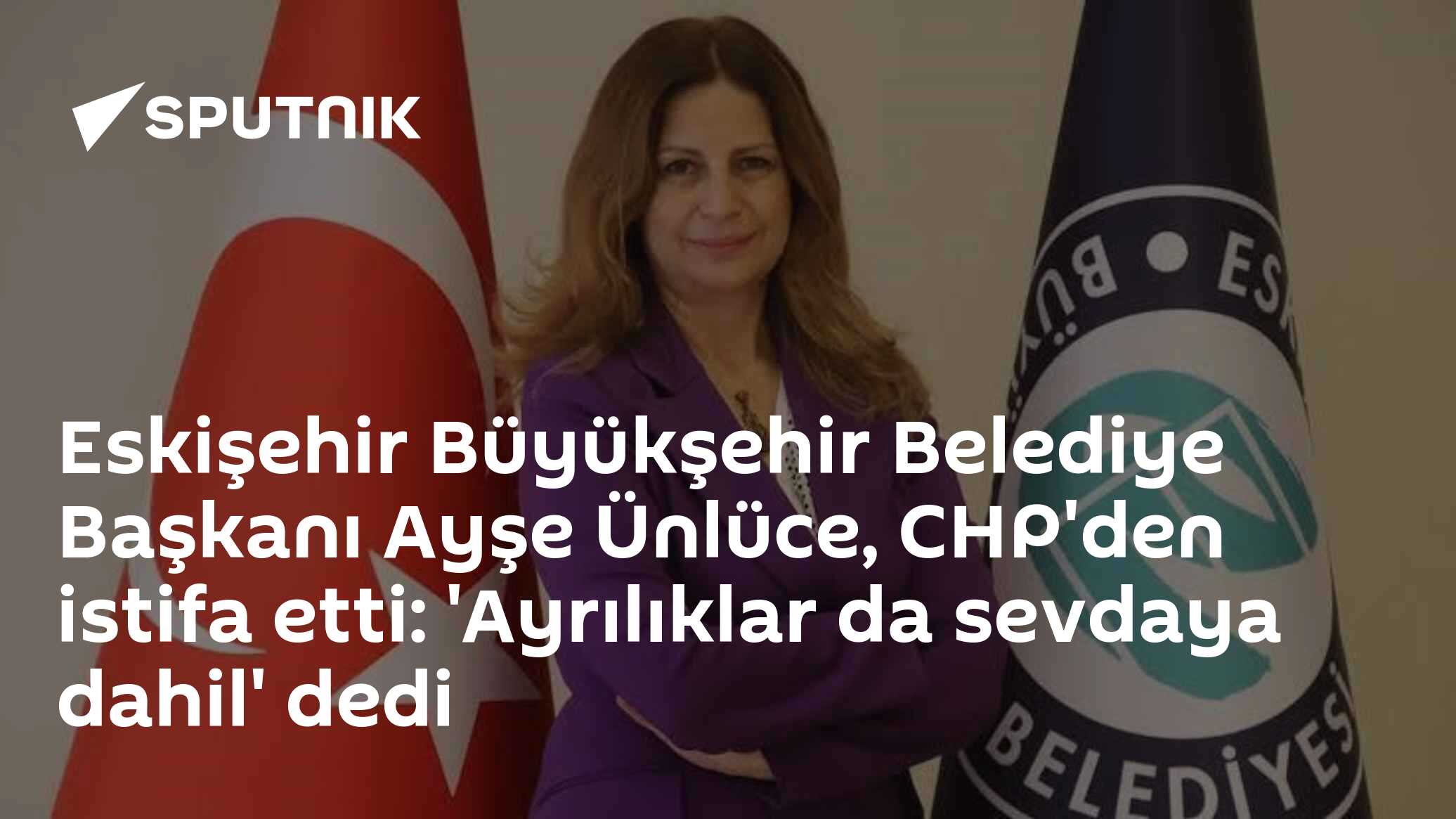 Eskişehir Büyükşehir Belediye Başkanı Ayşe Ünlüce, CHP'den istifa etti: 'Ayrılıklar da sevdaya dahil' dedi