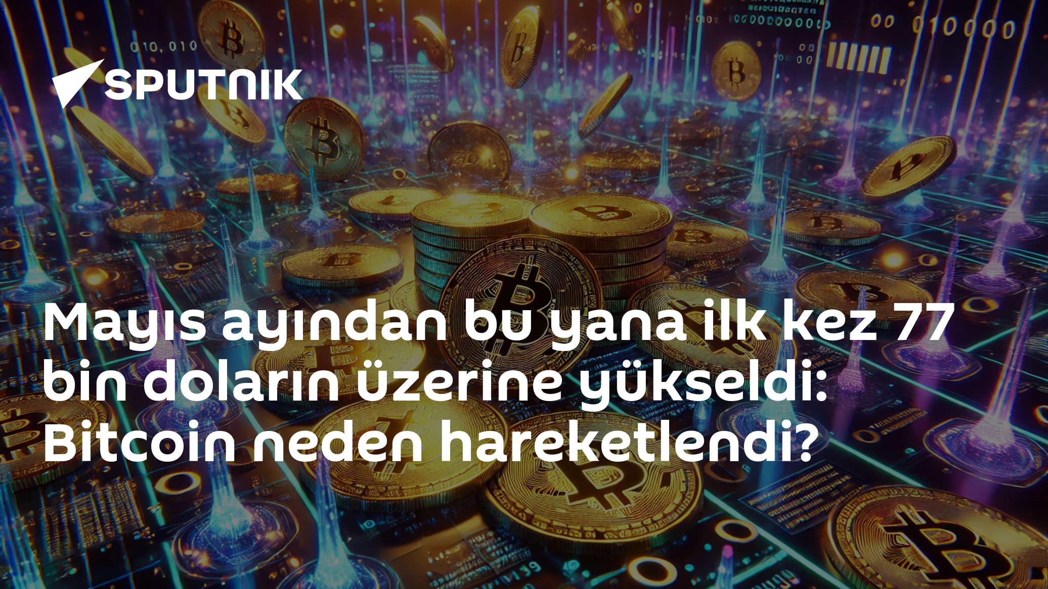 Mayıs ayından bu yana ilk kez 77 bin doların üzerine yükseldi: Bitcoin neden hareketlendi?