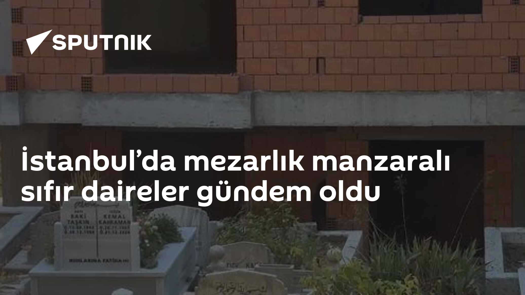 İstanbul’da mezarlık manzaralı sıfır daireler gündem oldu