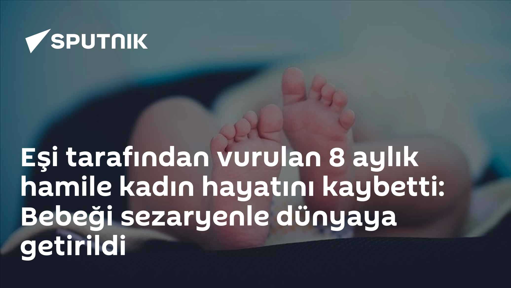 Eşi tarafından vurulan 8 aylık hamile kadın hayatını kaybetti: Bebeği sezaryenle dünyaya getirildi