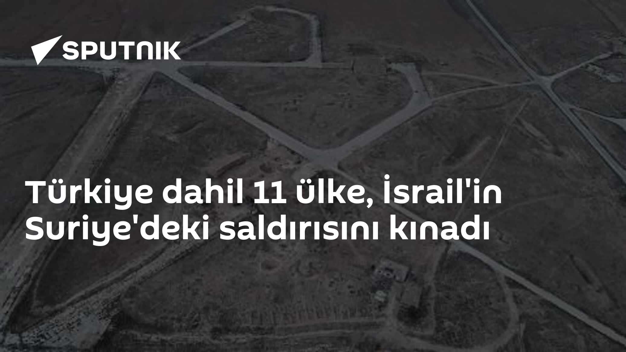 Türkiye dahil 11 ülke, İsrail'in Suriye'deki saldırısını kınadı