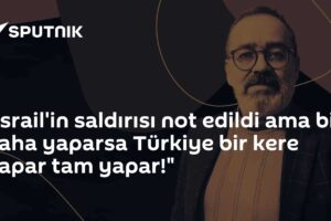 "İsrail'in saldırısı not edildi ama bir daha yaparsa Türkiye bir kere yapar tam yapar!"