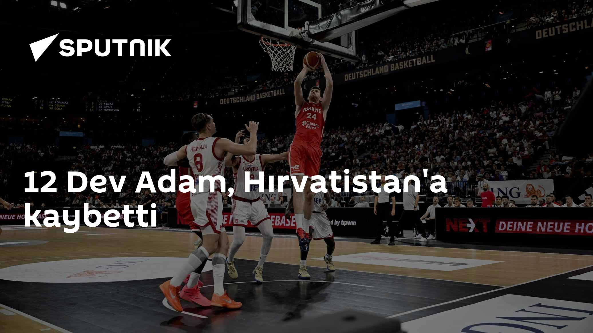 12 Dev Adam, Hırvatistan'a kaybetti