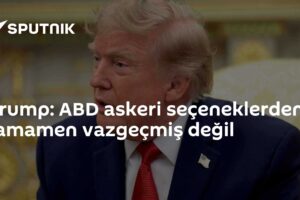 Trump: ABD askeri seçeneklerden tamamen vazgeçmiş değil
