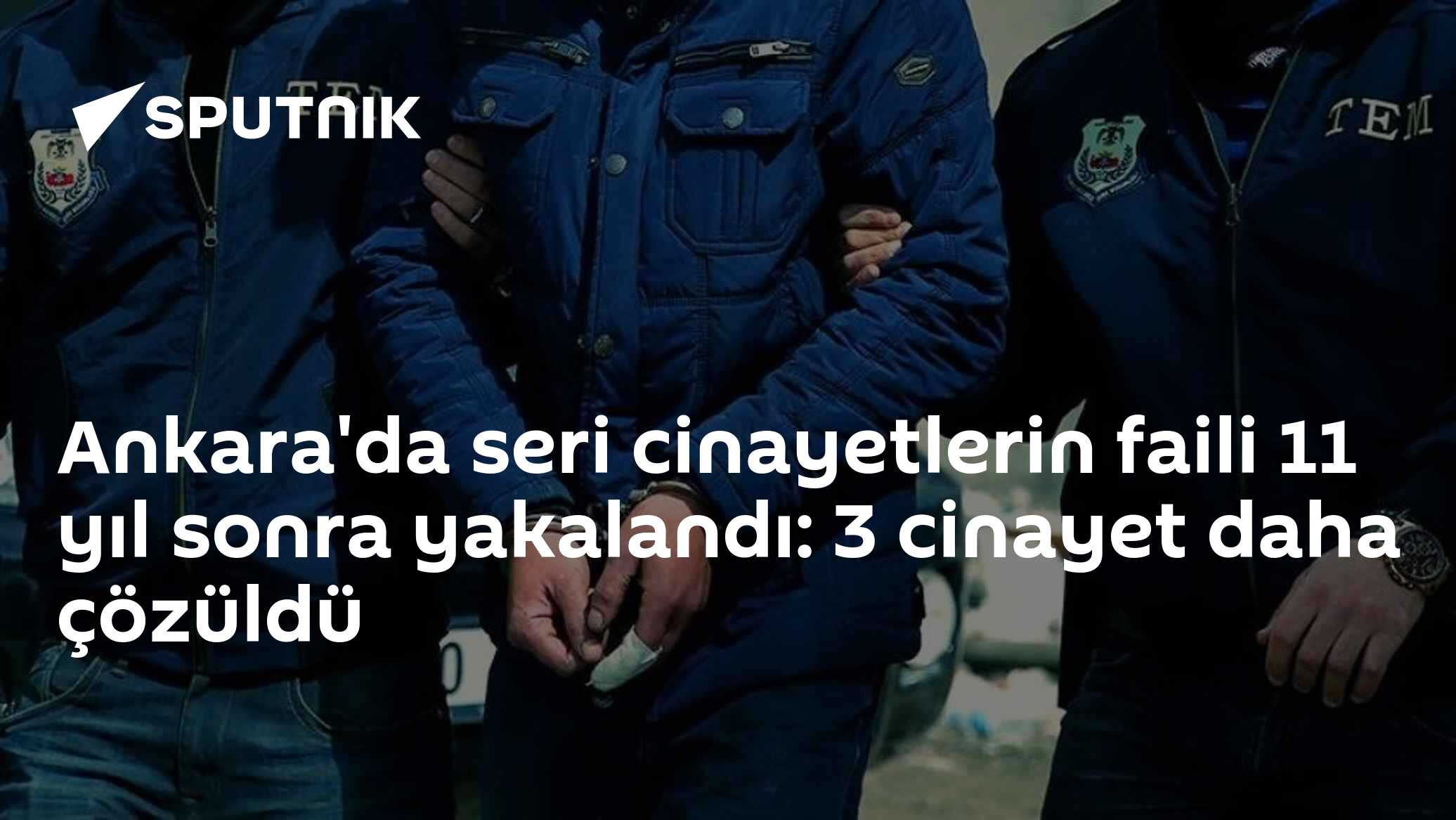 Ankara'da seri cinayetlerin faili 11 yıl sonra yakalandı: 3 cinayet daha çözüldü