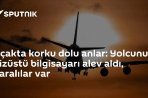 Uçakta korku dolu anlar: Yolcunun dizüstü bilgisayarı alev aldı, yaralılar var