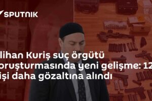 Alihan Kuriş suç örgütü soruşturmasında yeni gelişme: 12 kişi daha gözaltına alındı