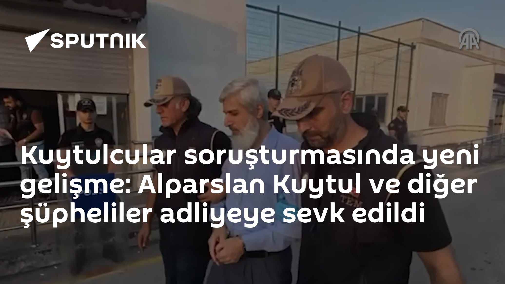 Kuytulcular soruşturmasında yeni gelişme: Alparslan Kuytul ve diğer şüpheliler adliyeye sevk edildi