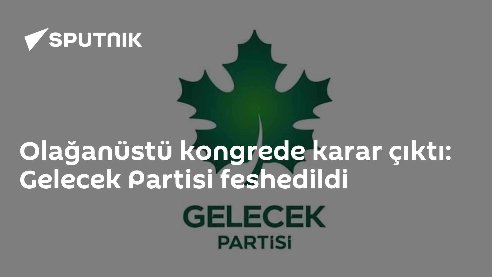 Olağanüstü kongrede karar çıktı: Gelecek Partisi feshedildi