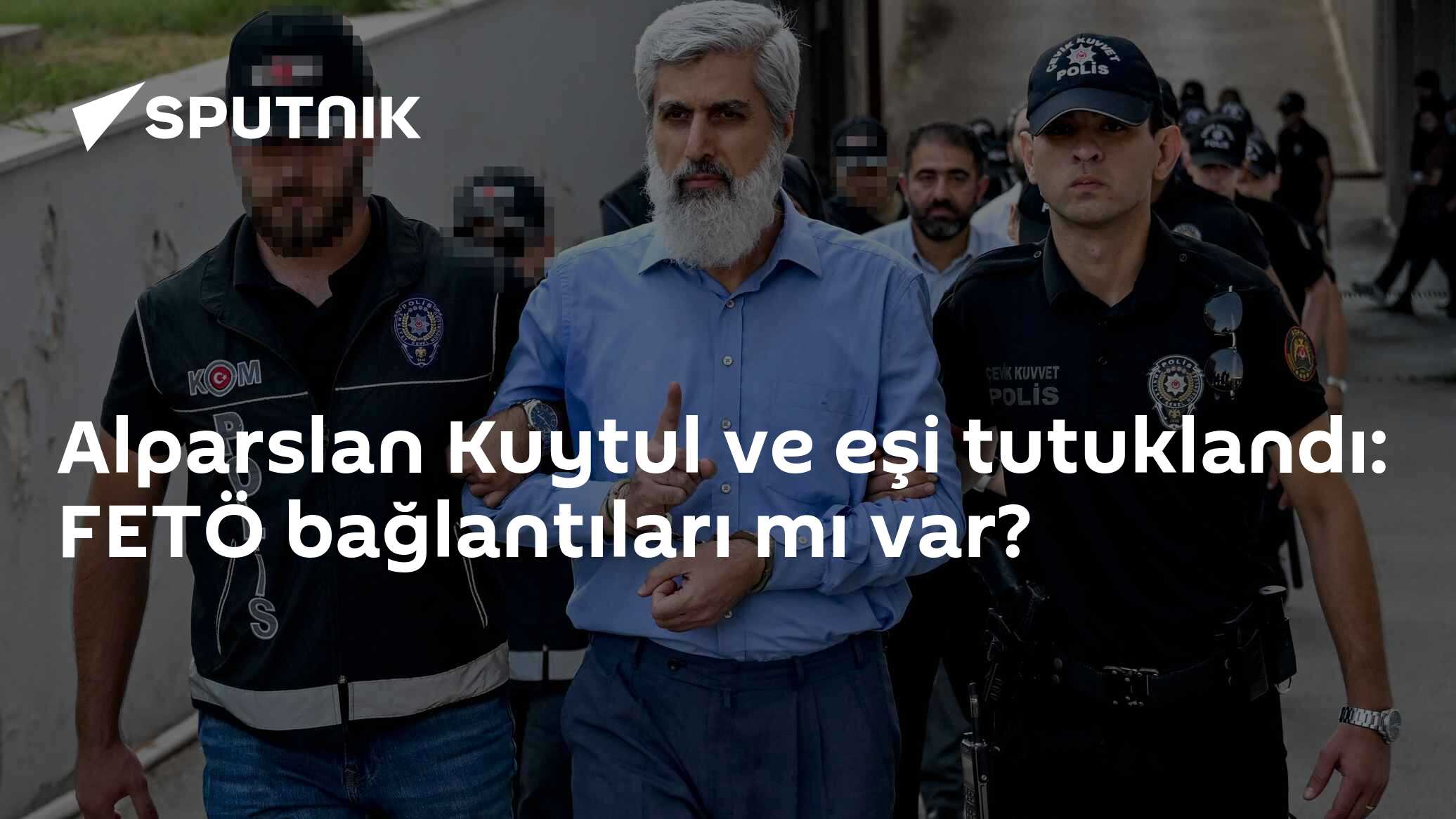 Alparslan Kuytul ve eşi tutuklandı: FETÖ bağlantıları mı var?