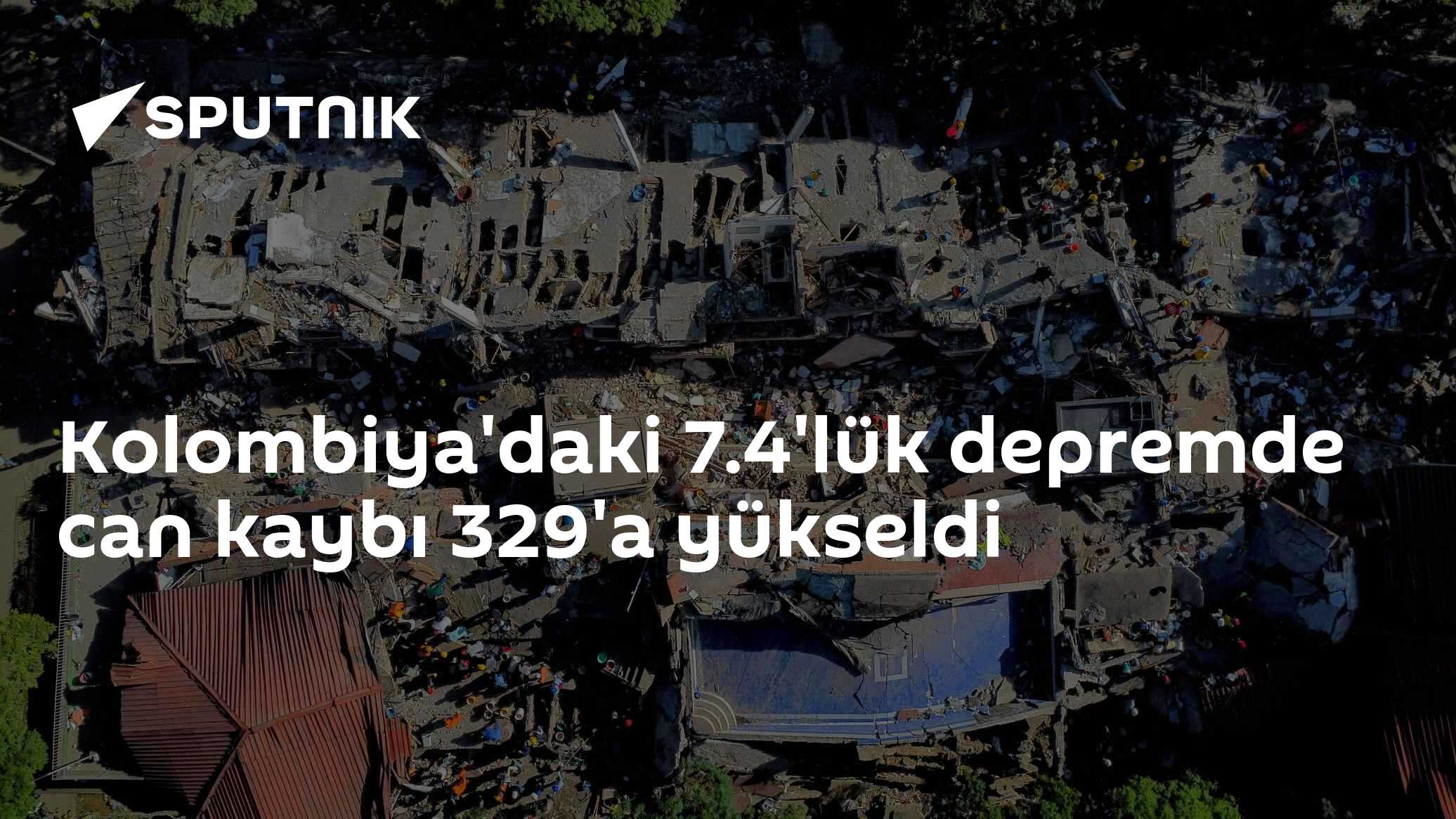 Kolombiya'daki 7.4'lük depremde can kaybı 329'a yükseldi