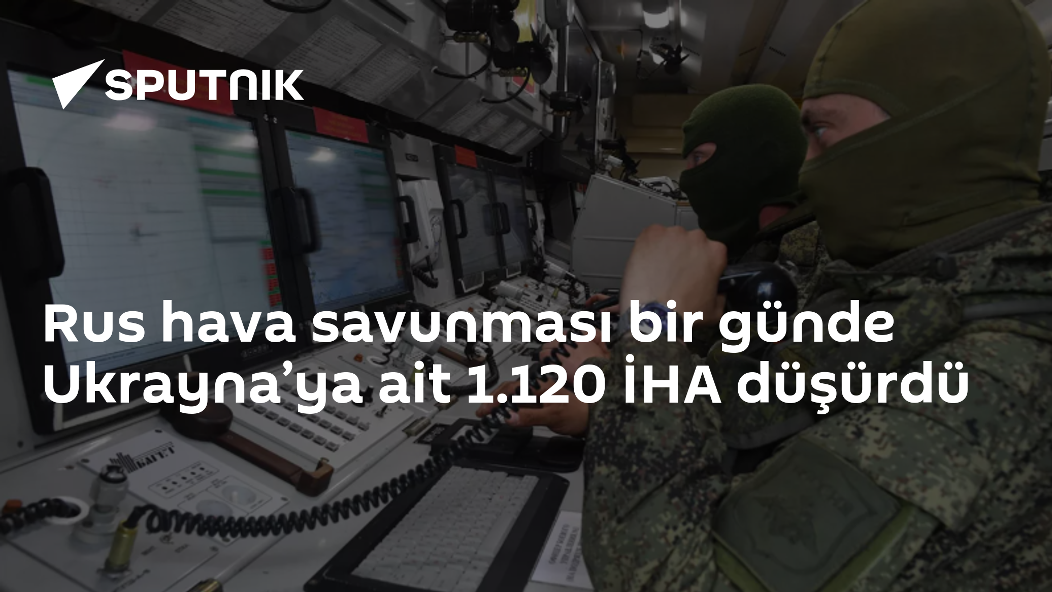 Rus hava savunması bir günde Ukrayna’ya ait 1.120 İHA düşürdü