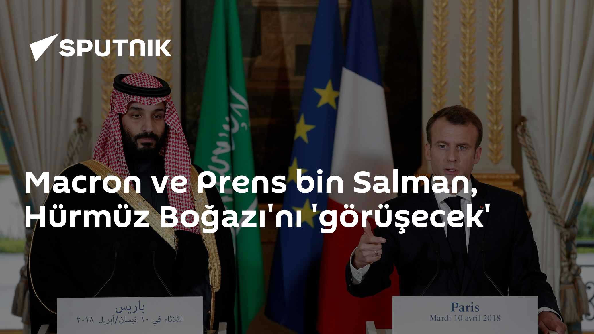 Macron ve Prens bin Salman, Hürmüz Boğazı'nı 'görüşecek'