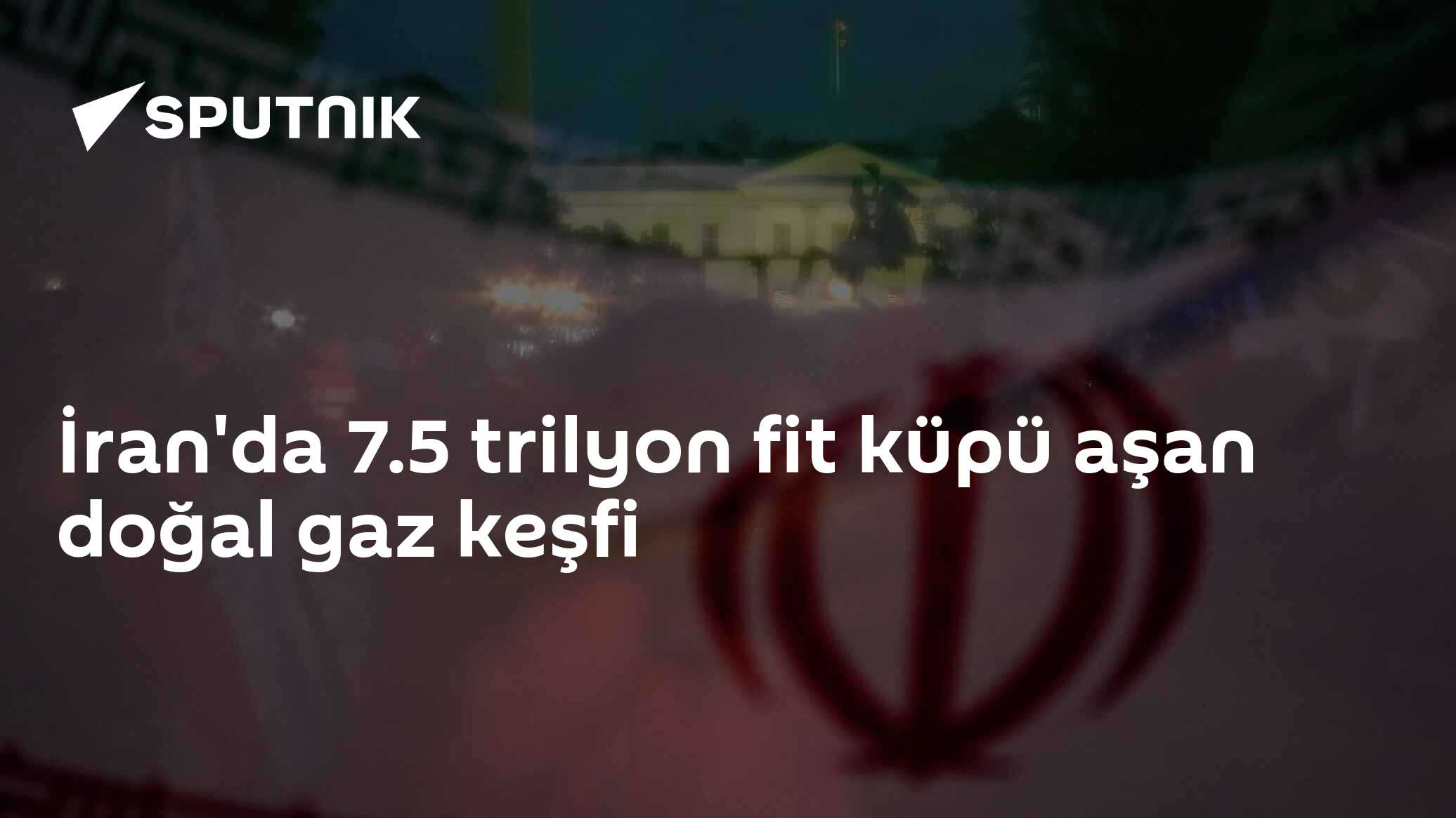 İran'da 7.5 trilyon fit küpü aşan doğal gaz keşfi