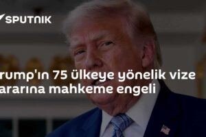Trump'ın 75 ülkeye yönelik vize kararına mahkeme engeli