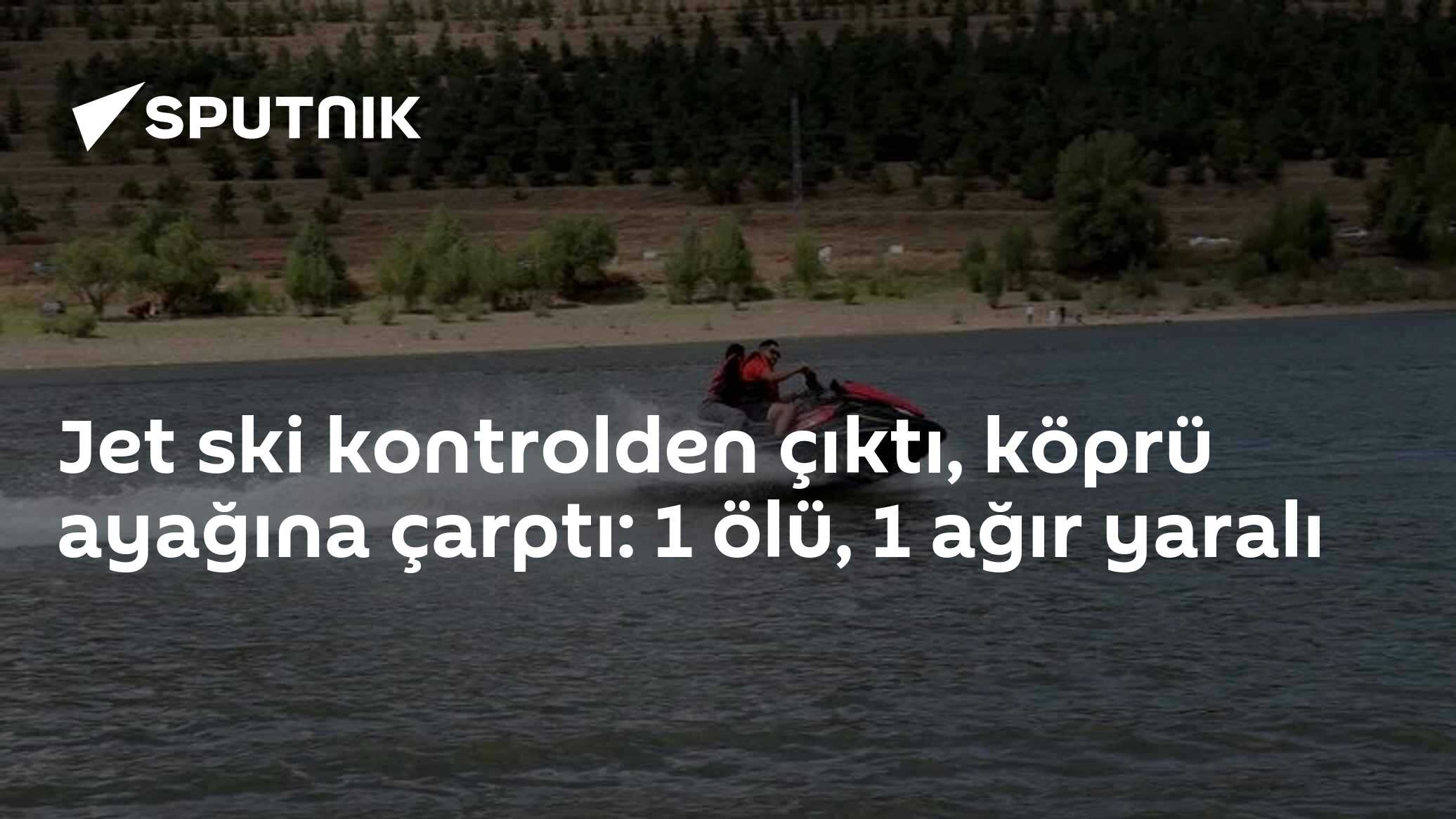 Jet ski kontrolden çıktı, köprü ayağına çarptı: 1 ölü, 1 ağır yaralı