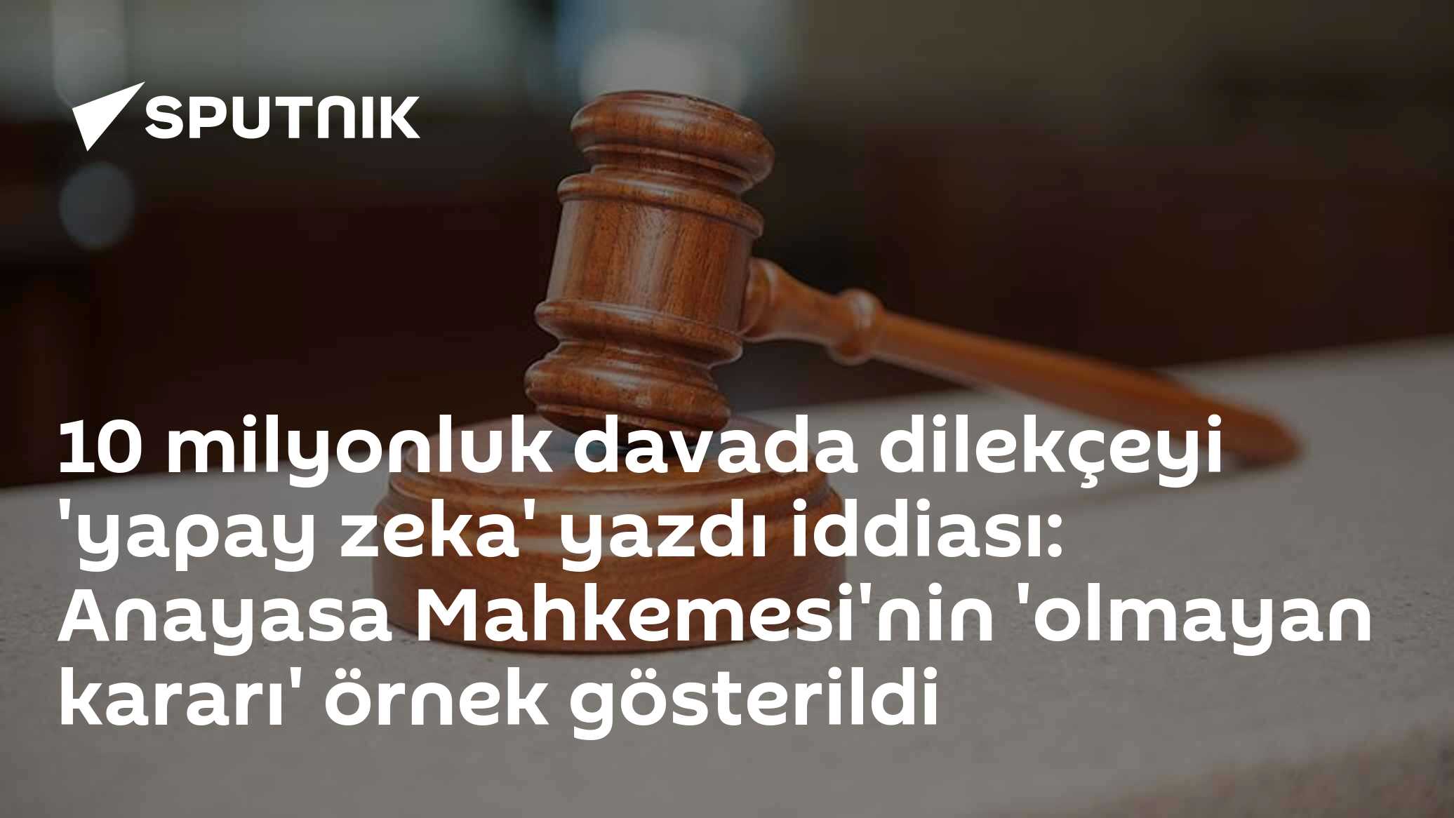 10 milyonluk davada dilekçeyi 'yapay zeka' yazdı iddiası: Anayasa Mahkemesi'nin 'olmayan kararı' örnek gösterildi