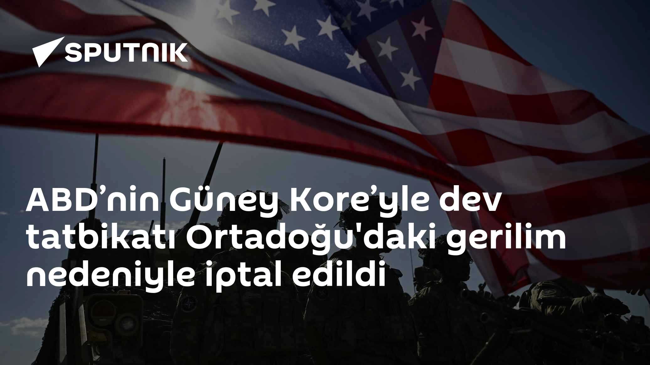 ABD’nin Güney Kore’yle dev tatbikatı Ortadoğu'daki gerilim nedeniyle iptal edildi