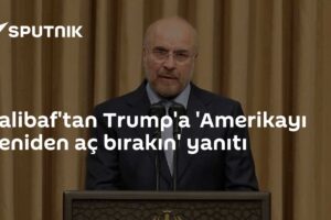 Kalibaf'tan Trump'a 'Amerikayı yeniden aç bırakın' yanıtı