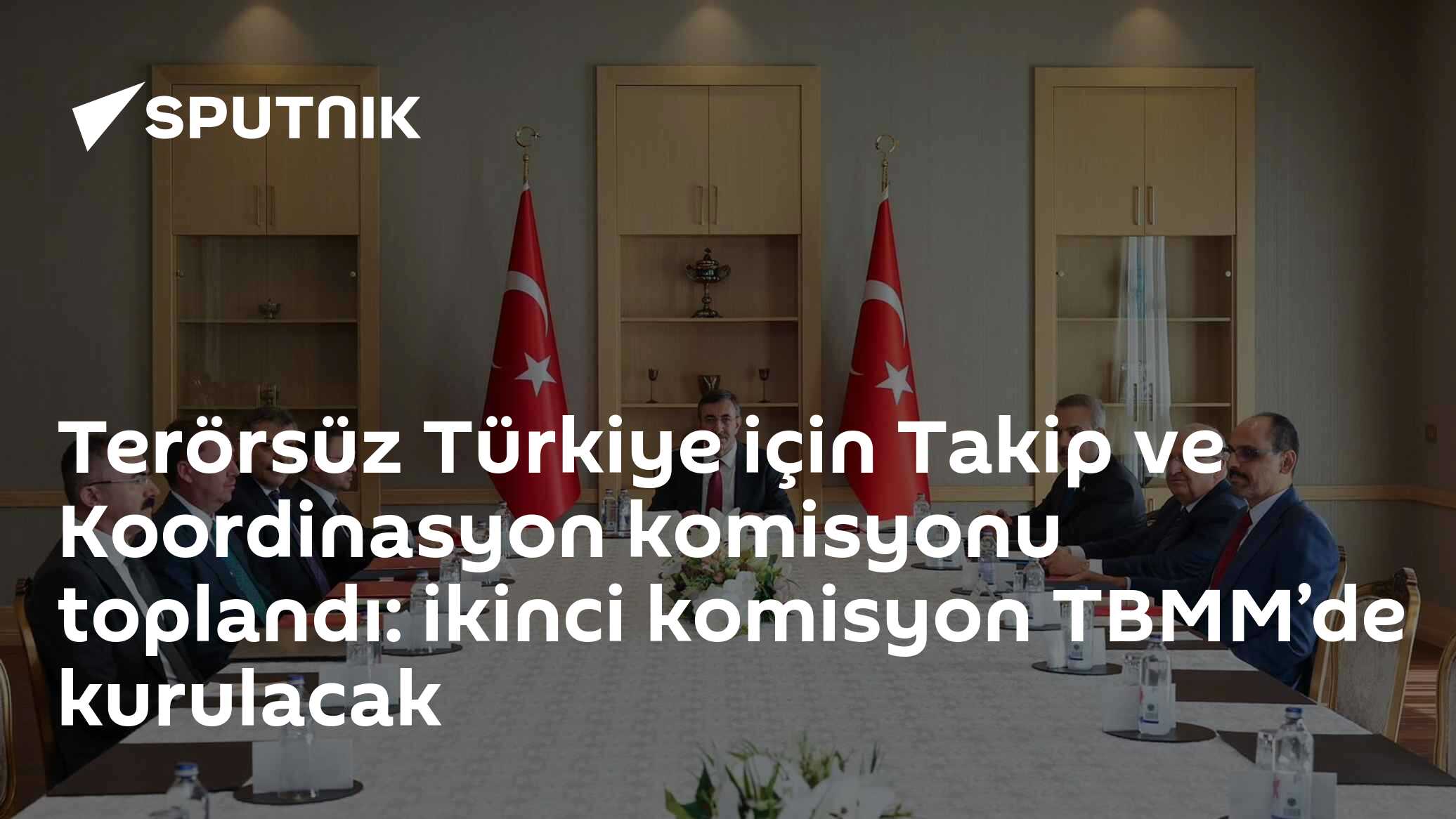 Terörsüz Türkiye için Takip ve Koordinasyon komisyonu toplandı: ikinci komisyon TBMM’de kurulacak