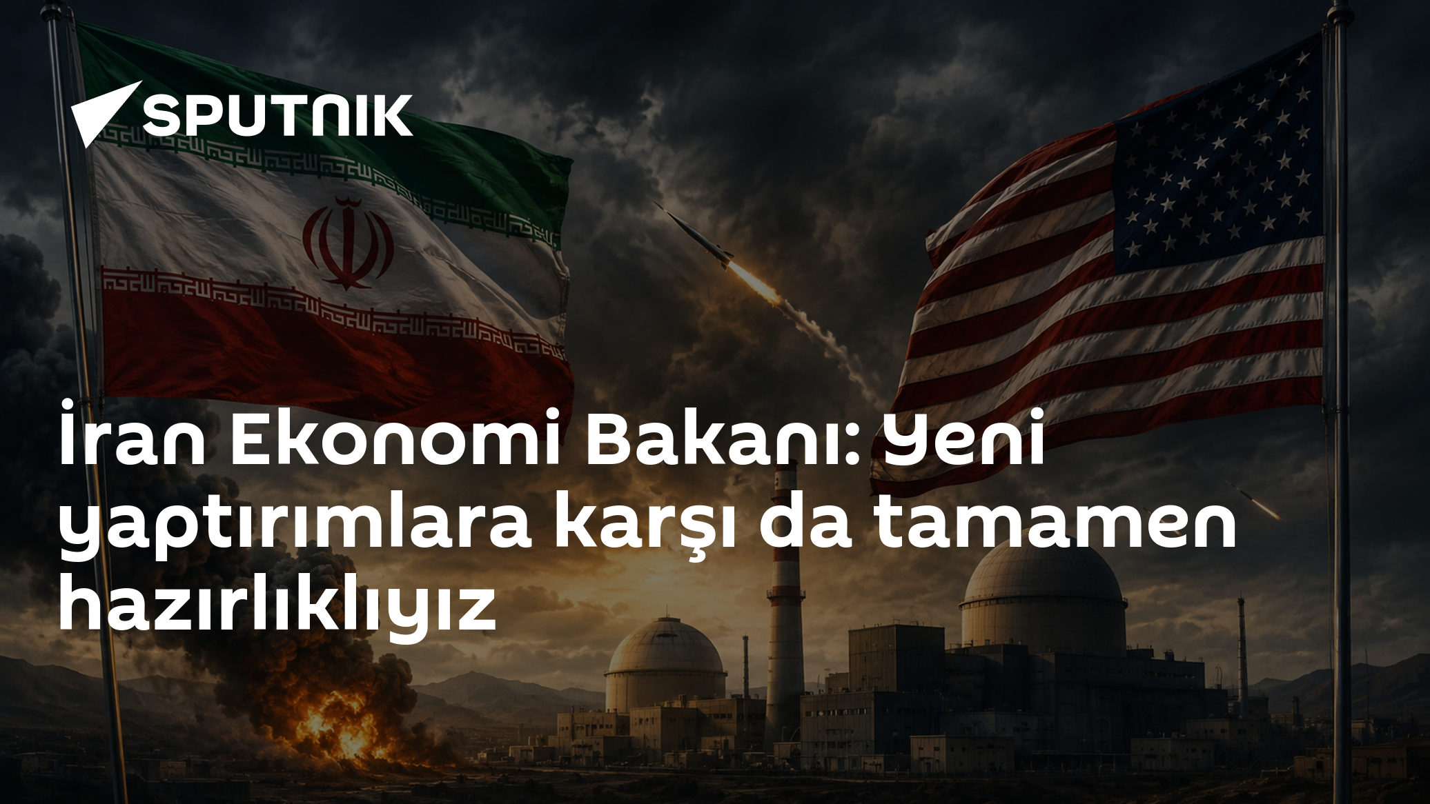 İran Ekonomi Bakanı: Yeni yaptırımlara karşı da tamamen hazırlıklıyız