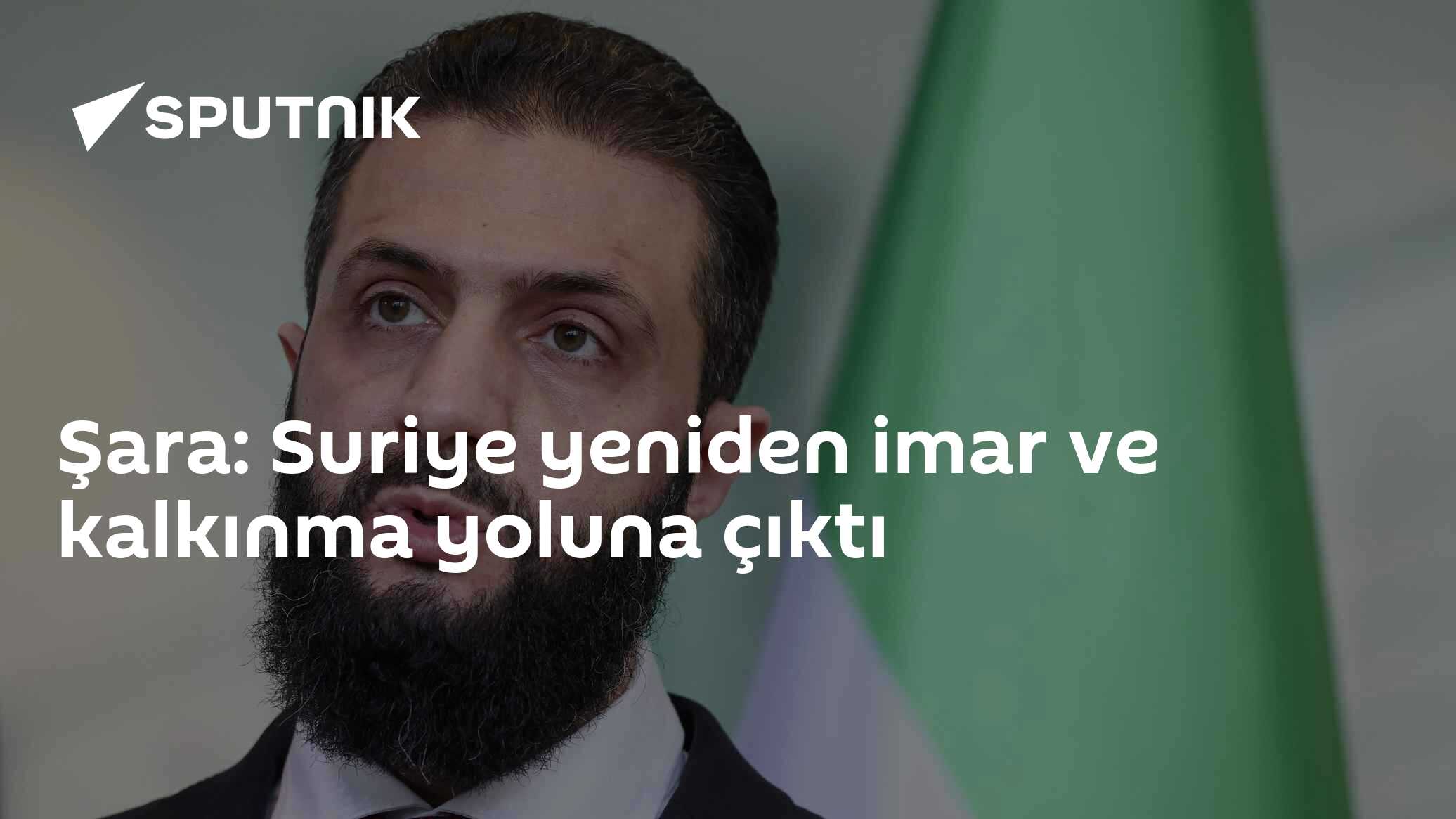Şara: Suriye yeniden imar ve kalkınma yoluna çıktı