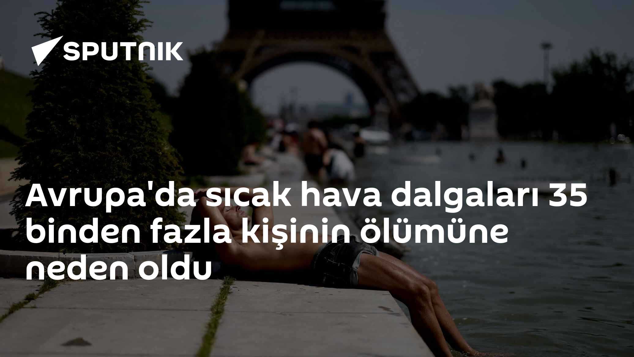 Avrupa'da sıcak hava dalgaları 35 binden fazla kişinin ölümüne neden oldu