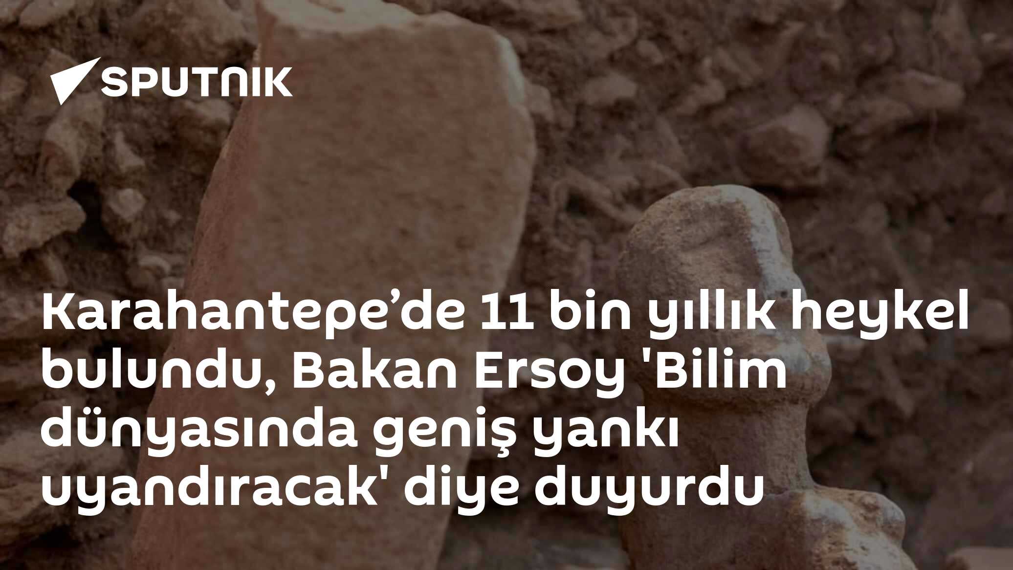 Karahantepe’de 11 bin yıllık heykel bulundu, Bakan Ersoy 'Bilim dünyasında geniş yankı uyandıracak' diye duyurdu