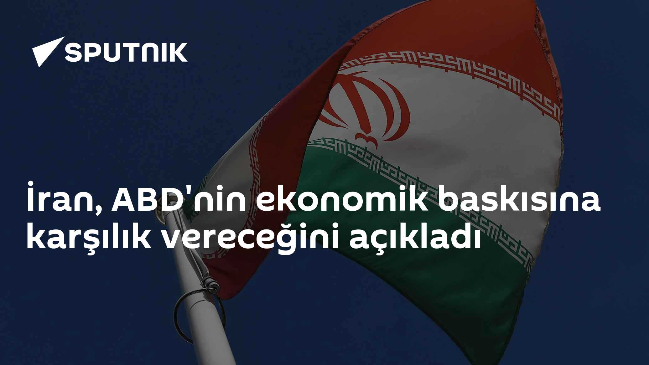 İran, ABD'nin ekonomik baskısına karşılık vereceğini açıkladı
