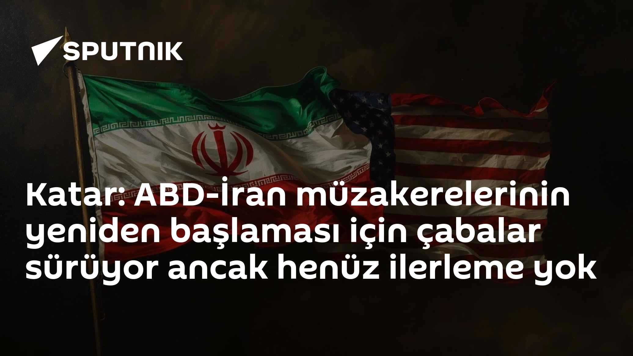 Katar: ABD-İran müzakerelerinin yeniden başlaması için çabalar sürüyor ancak henüz ilerleme yok