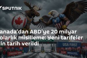 Kanada'dan ABD'ye 20 milyar dolarlık misilleme: Yeni tarifeler için tarih verildi