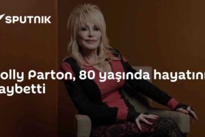 Dolly Parton, 80 yaşında hayatını kaybetti