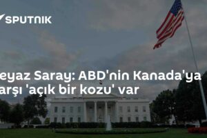 Beyaz Saray: ABD'nin Kanada'ya karşı 'açık bir kozu' var