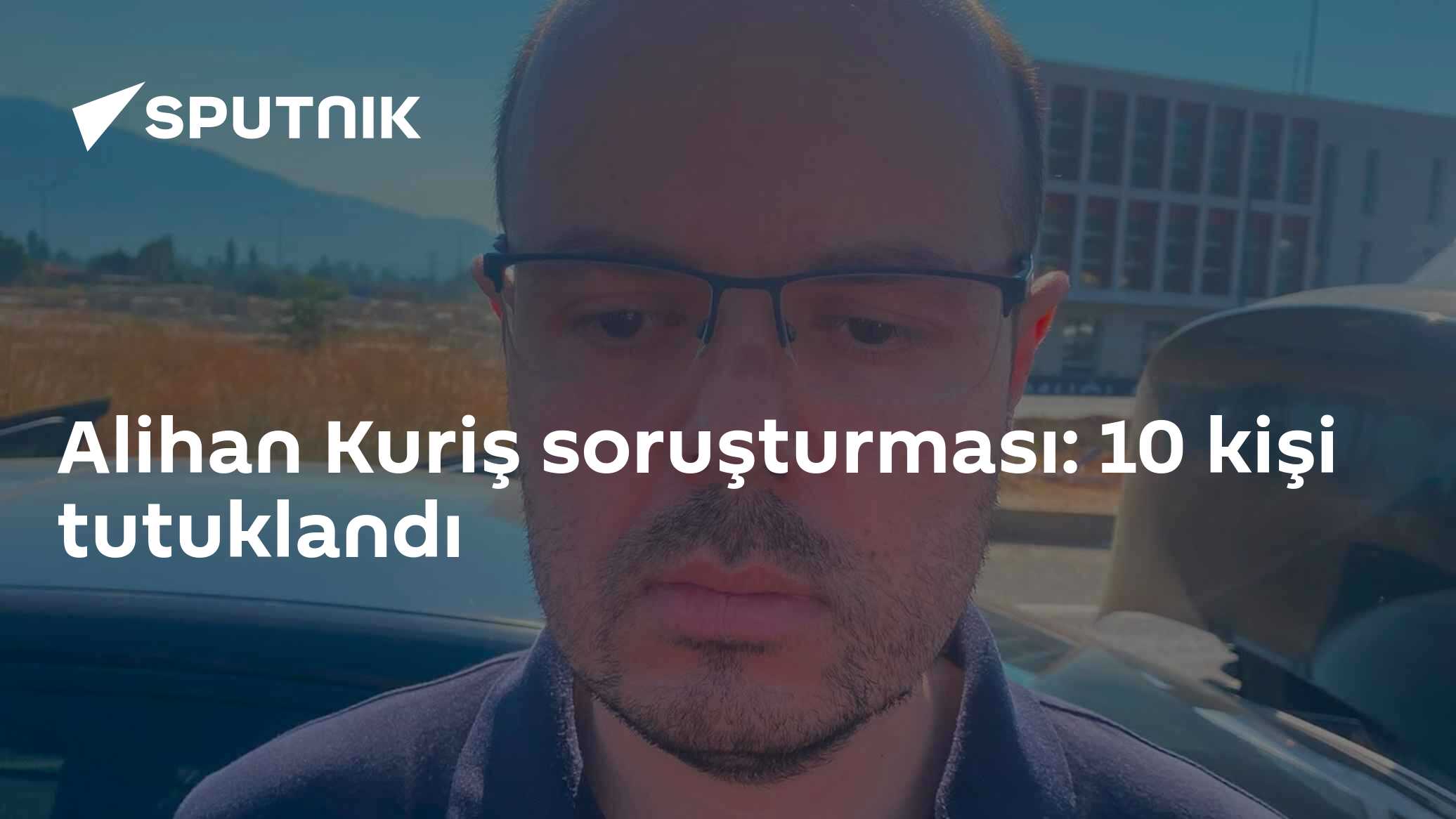 Alihan Kuriş soruşturması: 10 kişi tutuklandı