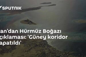 İran’dan Hürmüz Boğazı açıklaması: 'Güney koridor kapatıldı'