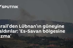 İsrail'den Lübnan'ın güneyine saldırılar: 'Es-Savan bölgesine sızma'
