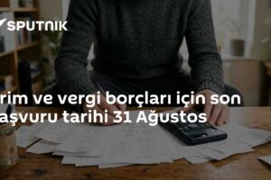 Prim ve vergi borçları için son başvuru tarihi 31 Ağustos
