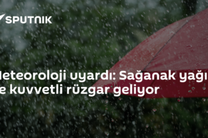 Meteoroloji uyardı: Sağanak yağış ve kuvvetli rüzgar geliyor