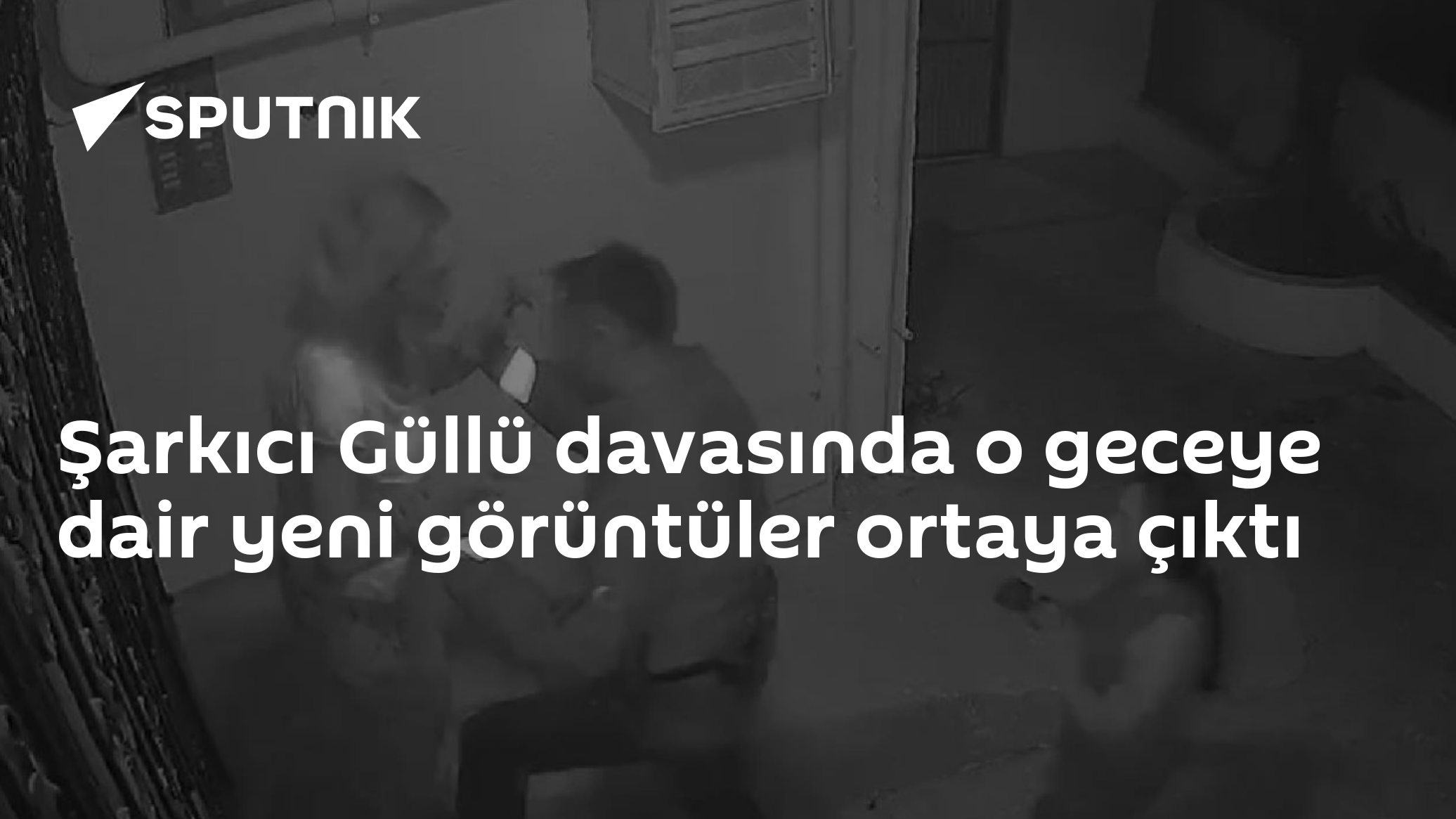 Şarkıcı Güllü davasında o geceye dair yeni görüntüler ortaya çıktı
